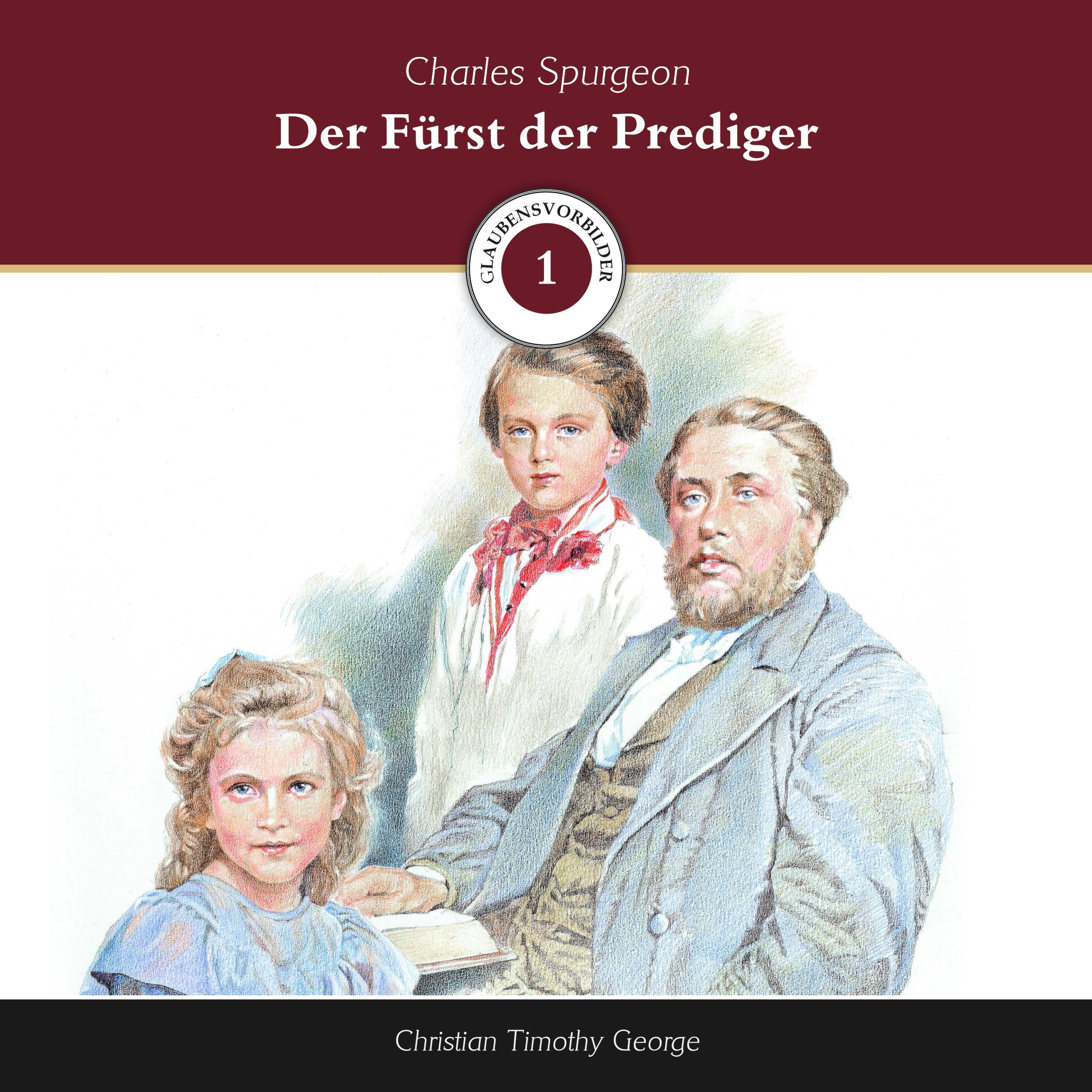 Der Fürst der Prediger – Charles Spurgeon